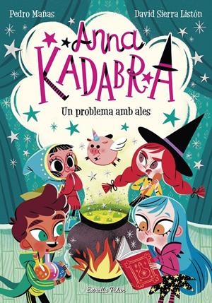 Anna Kadabra. Un problema amb ales | 9788491379867 | Pedro Mañas | Botiga online La Carbonera