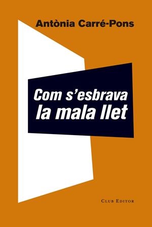 Com s'esbrava la mala llet | 9788473292252 | Carré-Pons, Antònia | Botiga online La Carbonera
