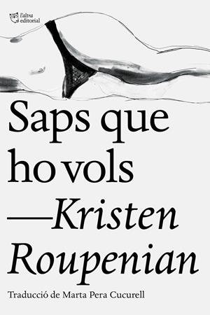 Saps que ho vols | 9788412006902 | Roupenian, Kristen | Botiga online La Carbonera
