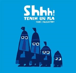 Shhh! Tenim un pla (cartón) | 9788417123857 | Haughton, Chris | Botiga online La Carbonera