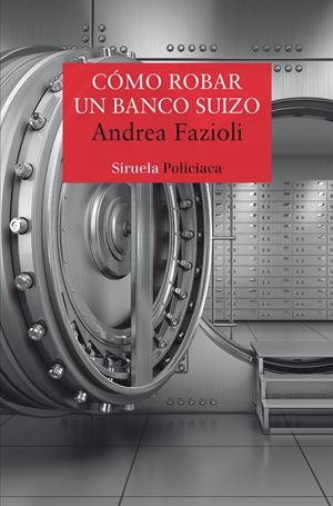Cómo robar un banco suizo | 9788418245589 | Fazioli, Andrea | Botiga online La Carbonera