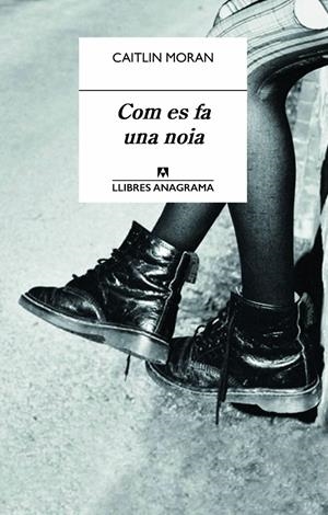 Com es fa una noia | 9788433915191 | Moran, Caitlin | Botiga online La Carbonera