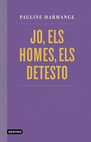 Jo, els homes, els detesto | 9788497103060 | Harmange, Pauline | Botiga online La Carbonera
