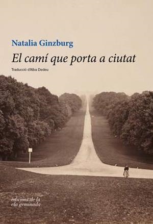 El camí que porta a ciutat | 9788494595301 | Ginzburg, Natalia | Botiga online La Carbonera