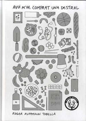 AVUI M'HE COMPRAT UNA DESTRAL | 9788412216790 | RUPPMANN TOBELLA, ROGER | Botiga online La Carbonera