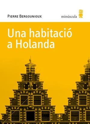 Una habitació a Holanda | 9788495587770 | Bergounioux, Pierre | Botiga online La Carbonera