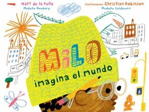 Milo imagina el mundo | 9788412314380 | de la Peña, Matt | Botiga online La Carbonera