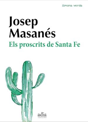 Els proscrits de Santa Fe | 9788412371048 | Masanés Nogués, Josep | Botiga online La Carbonera