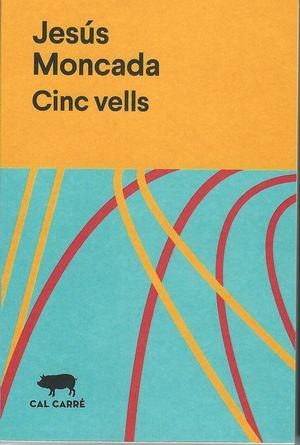 Cinc vells | 9788412394313 | Jesús, Moncada | Botiga online La Carbonera
