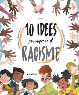 10 idees per superar el racisme | 9788418592317 | Eleonora Fornasari | Botiga online La Carbonera