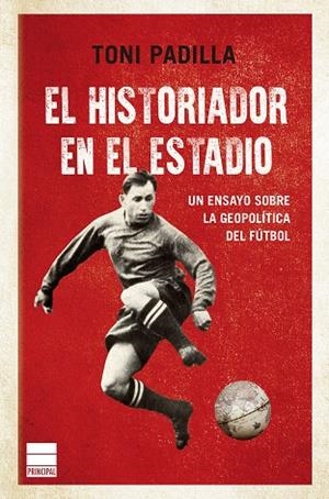 El historiador en el estadio | 9788418216299 | Padilla, Toni | Botiga online La Carbonera
