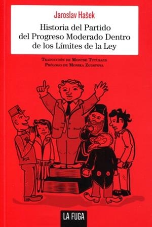 Historia del Partido del Progreso Moderado Dentro de los Límites de la Ley | 9788494309625 | Hasek, Jaroslav | Botiga online La Carbonera