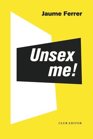 Unsex me! | 9788473293235 | Ferrer Carmona, Jaume | Botiga online La Carbonera