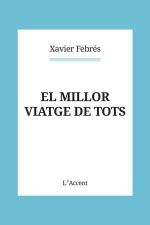 El millor viatge de tots | 9788418680151 | Febrés, Xavier | Botiga online La Carbonera