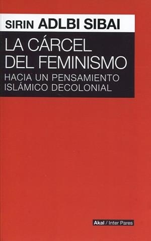 CARCEL DEL FEMINISMO. HACIA PENSAMIENTO ISLAMICO D | 9786079564186 | Botiga online La Carbonera