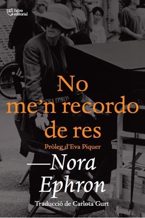 No me'n recordo de res | 9788412438208 | Ephron, Nora | Botiga online La Carbonera
