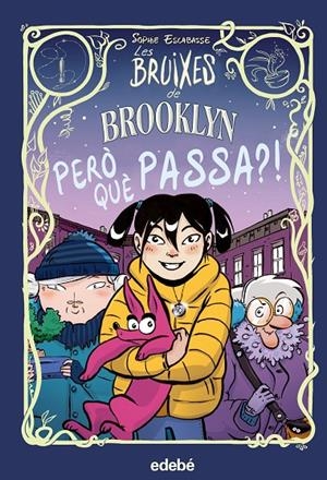 LES BRUIXES DE BROOKLYN: PERO QUÈ PASSA? | 9788468353739 | Escabasse, Sophie | Botiga online La Carbonera