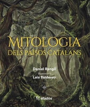 MITOLOGIA DELS PAÏSOS CATALANS | 9788419239518 | RANGIL, DANIEL /  BALDEVEY, LAIA | Botiga online La Carbonera