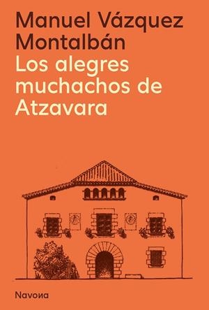 Los alegres muchachos de Atzavara | 9788419311627 | Vázquez Montalbán, Manuel | Botiga online La Carbonera