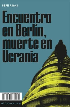 Encuentro en Berlín, muerte en Ucrania | 9788418481642 | Ribas, Pepe | Botiga online La Carbonera