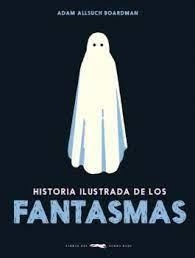 Historia ilustrada de los fantasmas | 9788412570656 | Allsuch Boardman, Adam | Botiga online La Carbonera