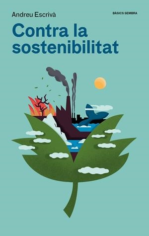 Contra la sostenibilitat | 9788416698875 | Escrivà, Andreu | Botiga online La Carbonera