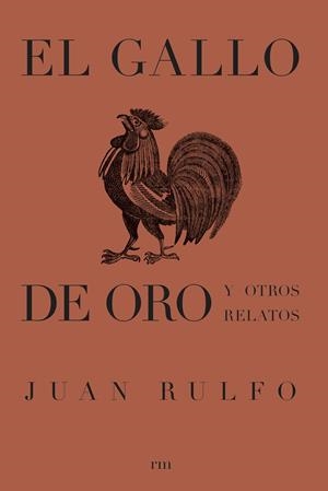 El gallo de oro y otros relatos | 9788417047146 | Rulfo, Juan | Botiga online La Carbonera