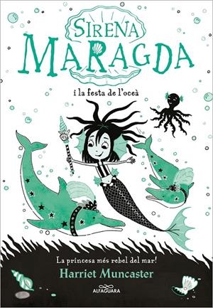 La sirena Maragda 1 - La sirena Maragda i la festa de l’oceà | 9788420460055 | Muncaster, Harriet | Botiga online La Carbonera