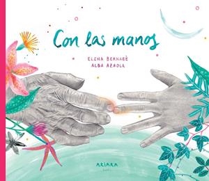 Con las manos | 9788418972324 | Bernabè, Elena | Botiga online La Carbonera