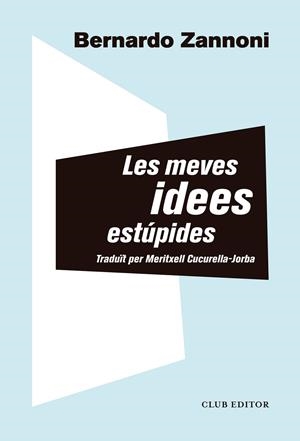 Les meves idees estúpides | 9788473293914 | Zannoni, Bernardo | Botiga online La Carbonera