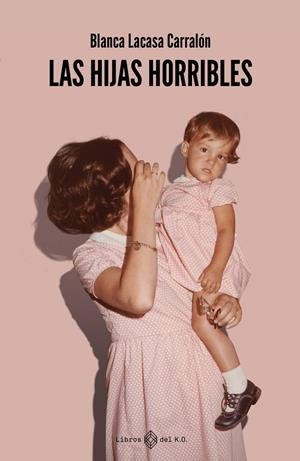 Las hijas horribles | 9788419119407 | Lacasa Carralón, Blanca | Botiga online La Carbonera
