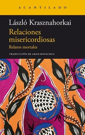 Relaciones misericordiosas | 9788419036773 | Krasznahorkai, László | Botiga online La Carbonera