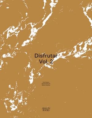 Disfrutar Volumen 2 | 9788412570700 | Castro, Oriol/Xatruch, Eduard/Casañas, Mateu | Botiga online La Carbonera