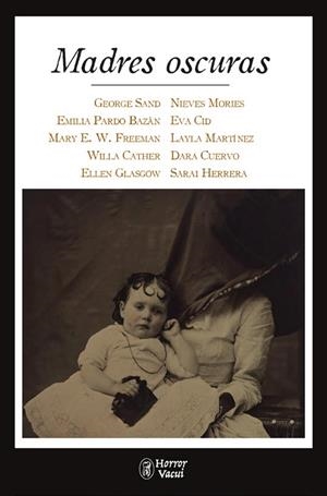 Madres oscuras | 9788412331042 | Sand, George/Pardo Bazán, Emilia/E. W. Freeman, Mary/Cather, Willa/Glasgow, Ellen/Mories, Nieves/Cid | Botiga online La Carbonera