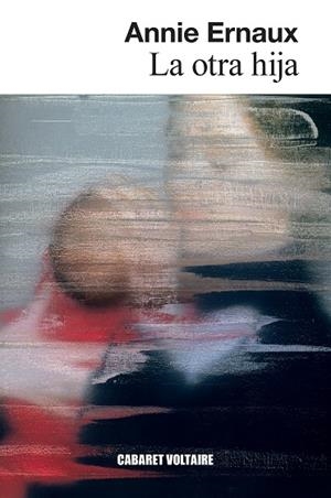 La otra hija | 9788419047427 | Ernaux, Annie | Botiga online La Carbonera