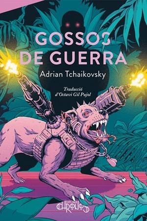 GOSSOS DE GUERRA | 9788412761603 | Tchaikovsky, Adrian | Botiga online La Carbonera