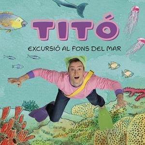 Titó. Excursió al fons del mar | 9788413896229 | Jiménez Carbó, Cristina/Amate, Kim | Botiga online La Carbonera