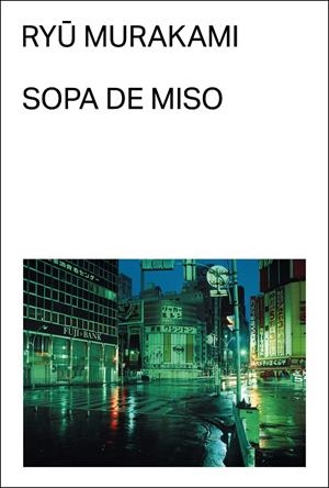 Sopa de miso | 9788412782738 | Murakami, Ryu | Botiga online La Carbonera