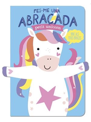 Fes-me una abraçada petit unicorn | 9788412791433 | Louwers, Tanja/de Beer, Esther | Botiga online La Carbonera
