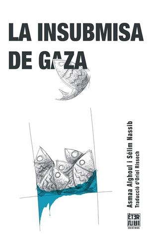 La insubmisa de Gaza | 9788412703771 | Alghoul, Asmaa/Nassib, Sélim | Botiga online La Carbonera