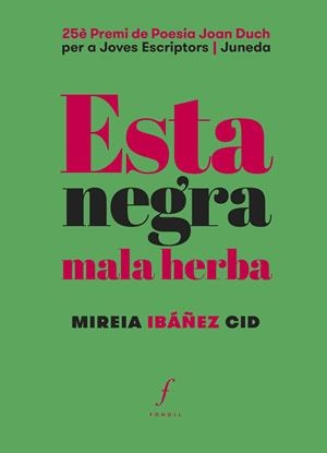 Esta negra mala herba | 9788410220270 | Ibáñez Cid, Mireia | Botiga online La Carbonera