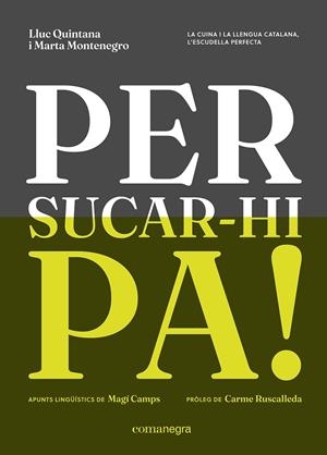 Per sucar-hi pa! | 9788410161238 | Quintana, Lluc/Montenegro, Marta | Botiga online La Carbonera