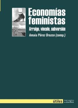 ECONOMÍAS FEMINISTAS | 9788419833303 | PÉREZ OROZCO, AMAIA | Botiga online La Carbonera