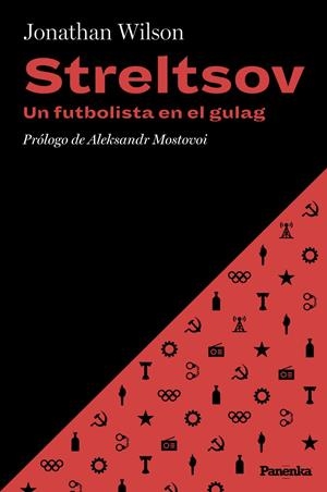 STRELTSOV. UN FUTBOLISTA EN EL GULAG | 9788412741186 | Wilson, Jonathan | Botiga online La Carbonera
