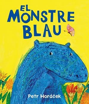 El monstre blau | 9788426149190 | Horácek, Petr | Botiga online La Carbonera