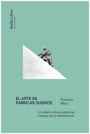 El arte de fabricar sueños | 9788412889291 | Miró, Francesc | Botiga online La Carbonera