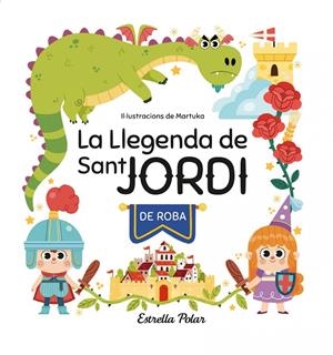 La llegenda de Sant Jordi de roba | 9788413897042 | García Pérez, Marta | Botiga online La Carbonera