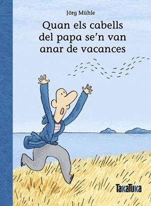 Quan els cabells del papa se’n van anar de vacances | 9788418821967 | Mühle, Jörg | Botiga online La Carbonera