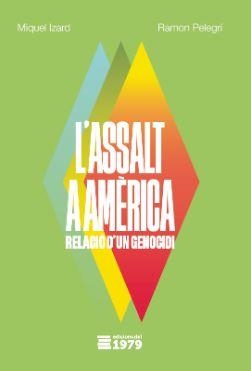 L'assalt a Amèrica | 9788412818161 | Miquel Izard i Llorens/Ramon Pelegrí i Pinyes | Botiga online La Carbonera