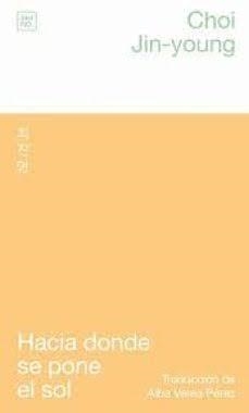 Hacia donde se pone el sol | 9788412764451 | Choi, Jin-young | Botiga online La Carbonera